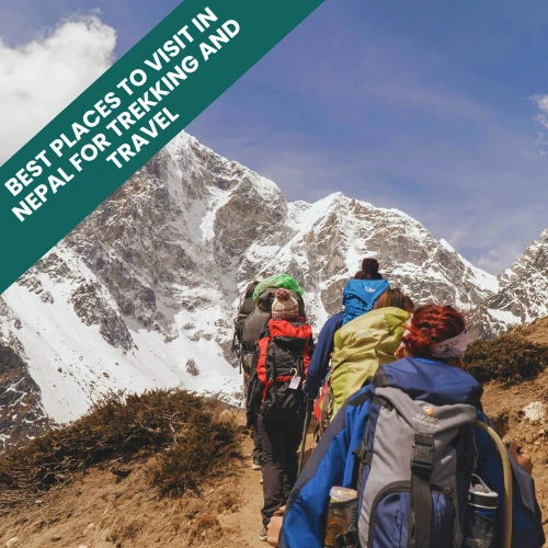 Trekking in the Himalayas — Best places to visit in Nepal for trekking and adventure